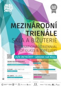 Mezinárodní trienále skla a bižuterie JABLONEC 2017